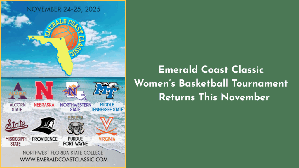 Graphic showing the 2025 Emerald Coast Classic women’s basketball tournament with team logos, dates (November 24–25), and location at Northwest Florida State College.