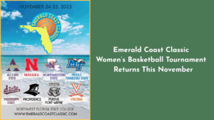 Graphic showing the 2025 Emerald Coast Classic women’s basketball tournament with team logos, dates (November 24–25), and location at Northwest Florida State College.