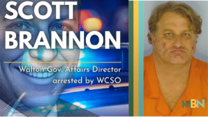Collage announcing Scott Brannon's arrest: mugshot on the right, large white text reading 'SCOTT BRANNON' and 'Walton Gov. Affairs Director arrested by WCSO,' with an MBN logo in the corner.