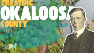 Thumbnail graphic with bold 'OKALOOSA COUNTY' over an aerial map; a vintage portrait outlined in white on the right; yellow 'CREATING' text above; MBN logo bottom left.