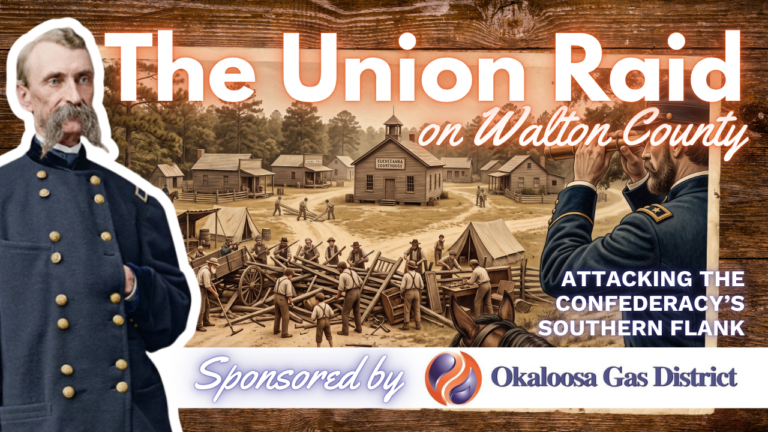 Promotional banner for 'The Union Raid on Walton County' showing a Civil War-era town, a Union officer on the left, a lookout on the right, and a sponsor bar reading 'Sponsored by Okaloosa Gas District'.